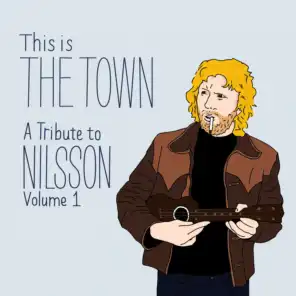 This Is the Town: A Tribute to Nilsson (Volume 1)