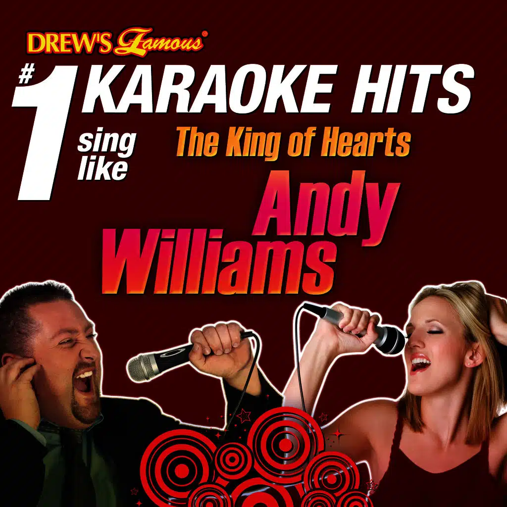Drew's Famous #1 Karaoke Hits: Sing like the King of Hearts Andy Williams