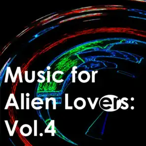 Music for Alien Lovers: Vol.4