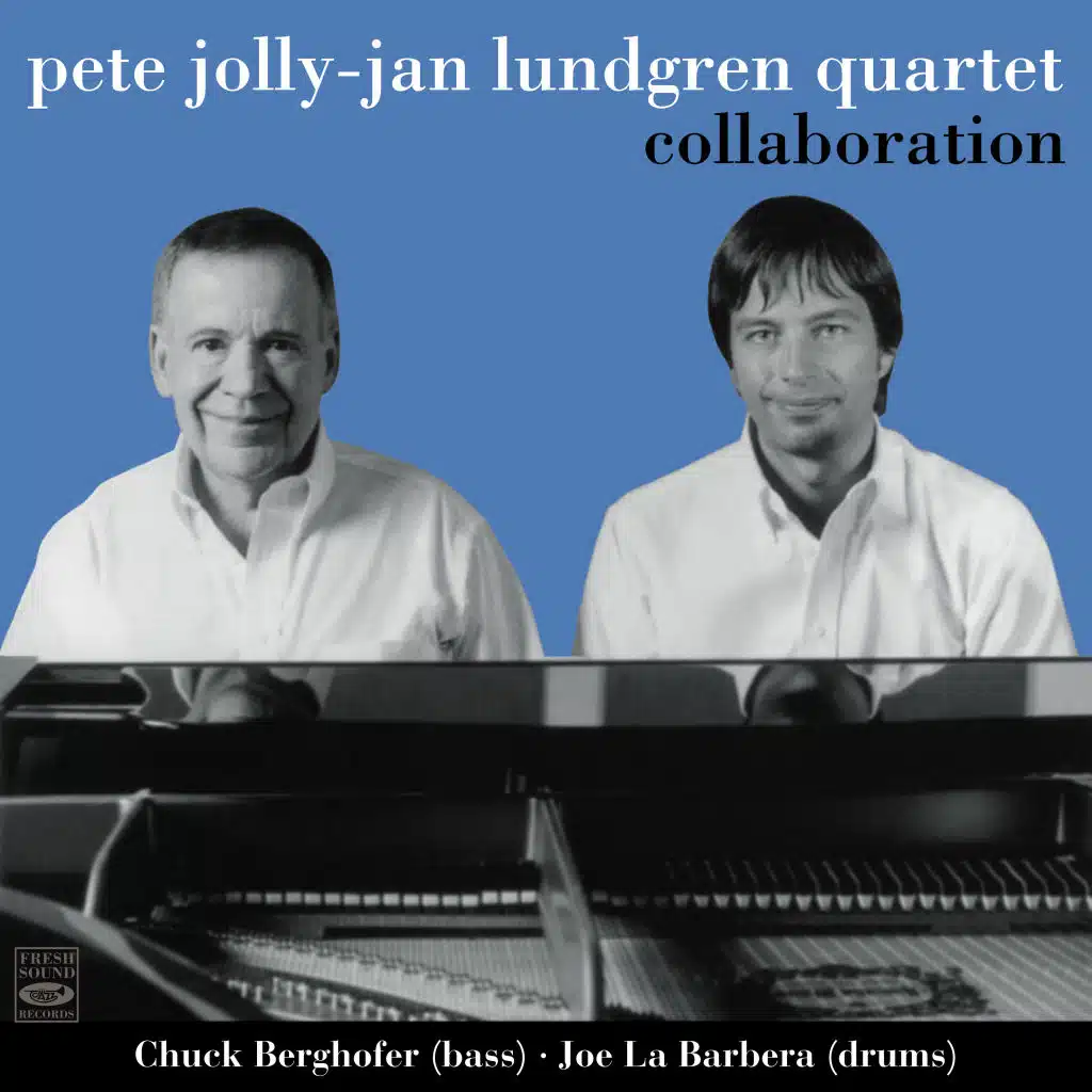 Pete Jolly-Jan Lundgren Quartet. Collaboration (feat. Chuck Berghofer & Joe Labarbera)