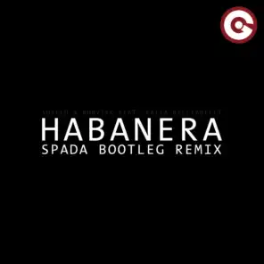 Habanera (Spada Bootleg Remix) [feat. Katia Ricciarelli]