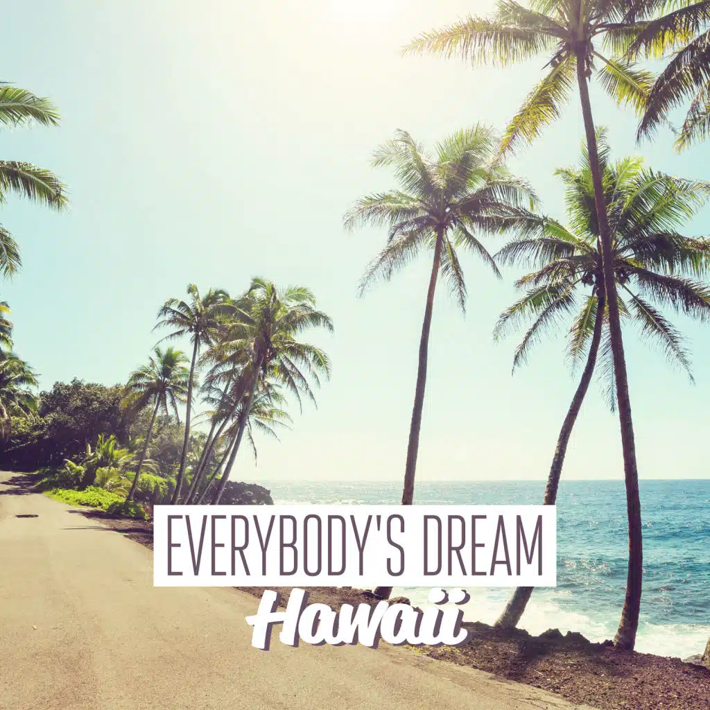 Everybody's Dream – Hawaii