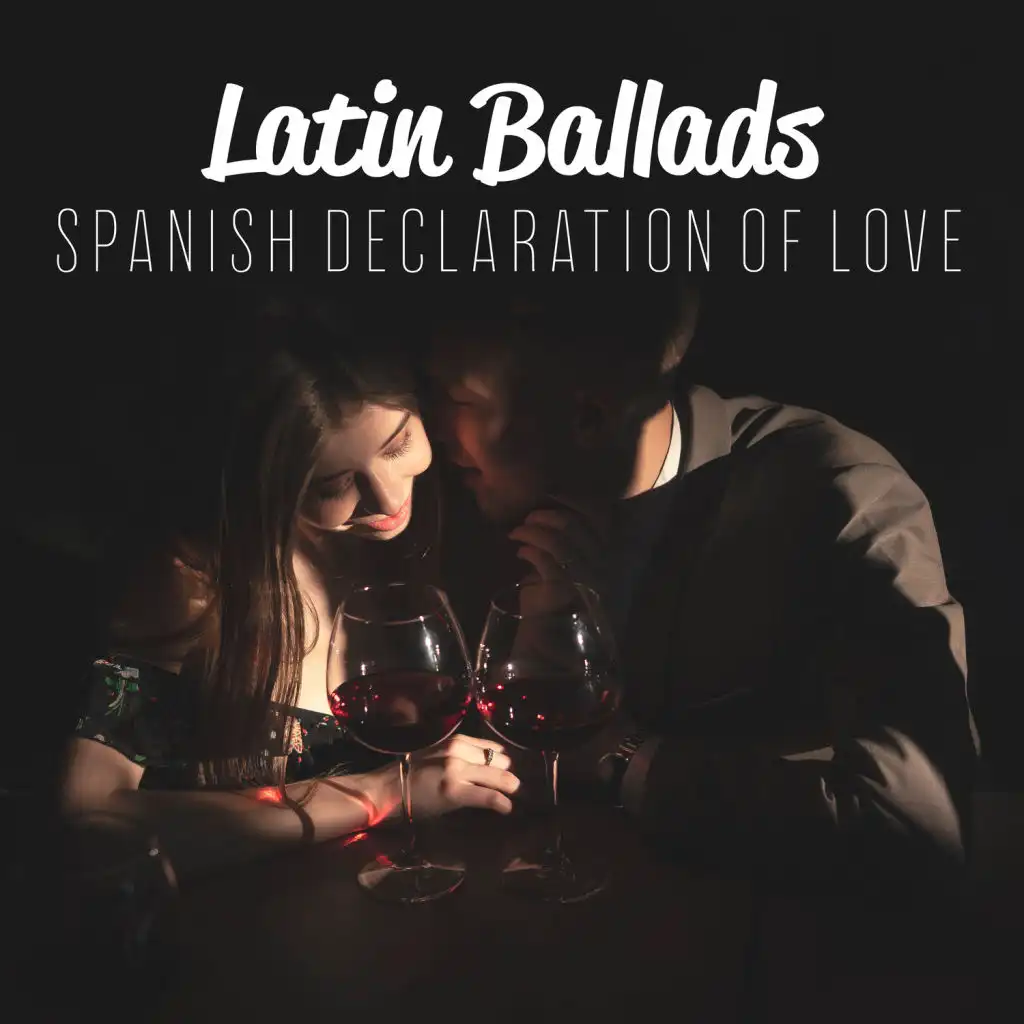 Latin Ballads - Spanish Declaration of Love