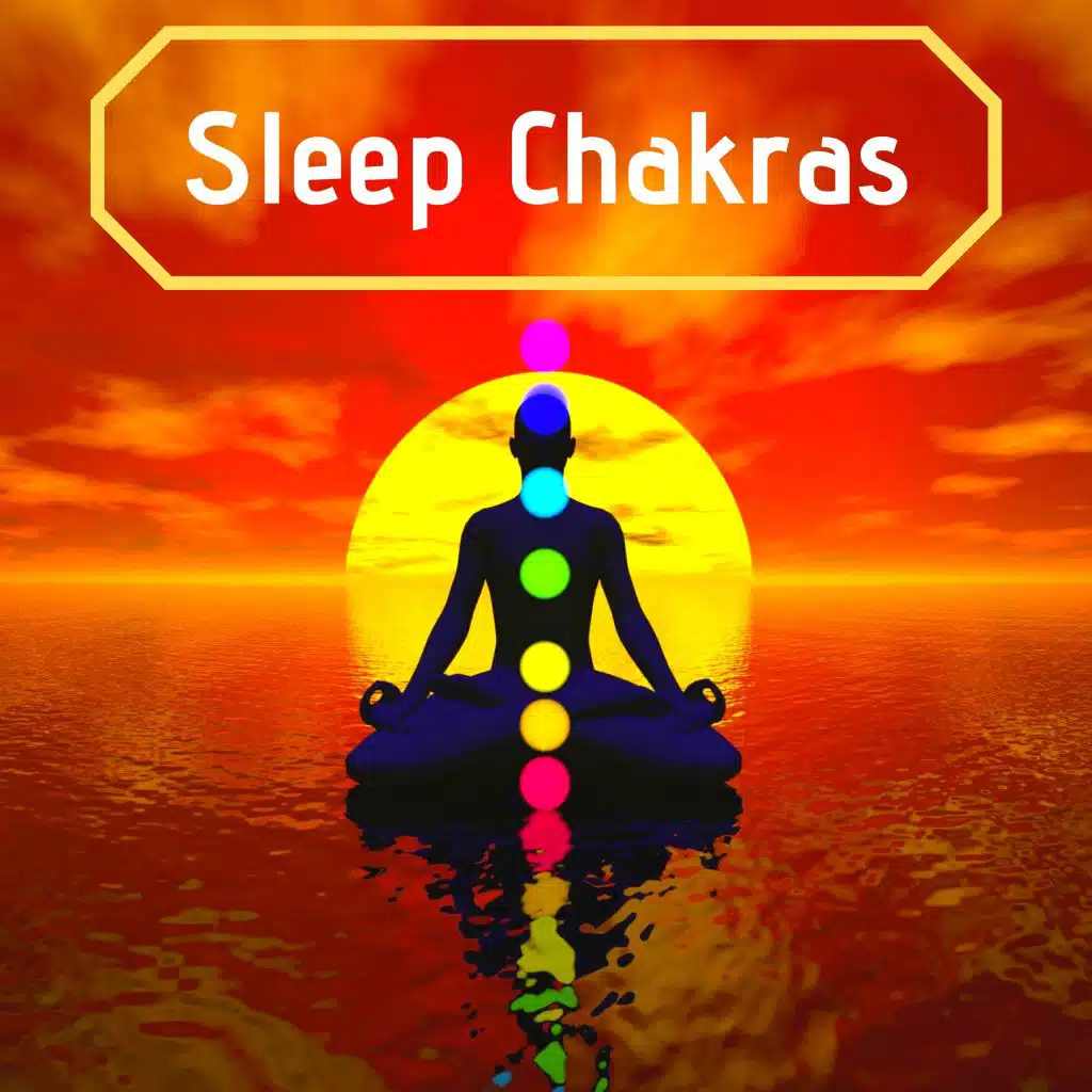 Sleep Chakras - 7 Chakras Balancing