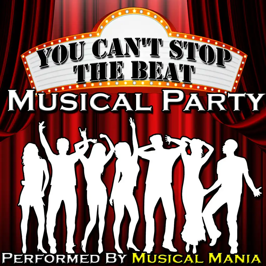 You Can't Stop the Beat: Musical Party