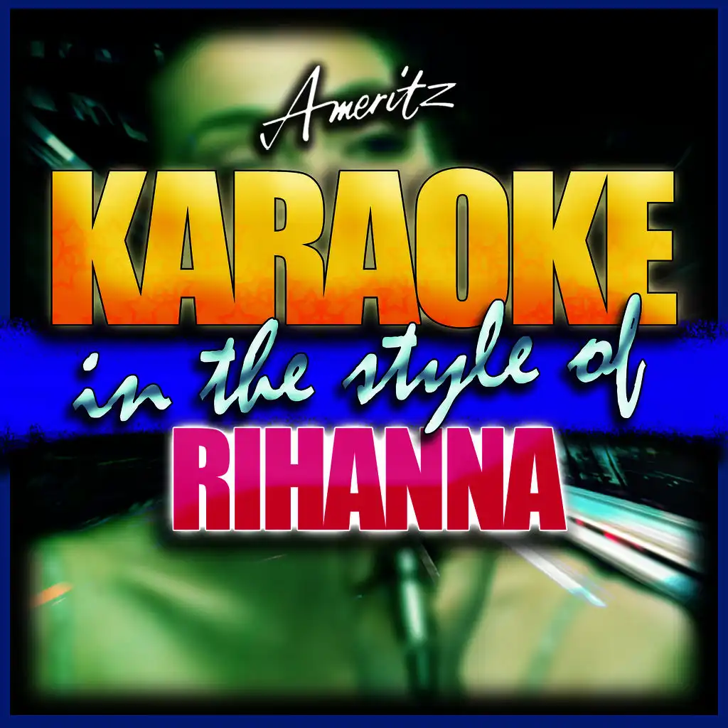 Rehab (In the Style of Rihanna) [Karaoke Version]