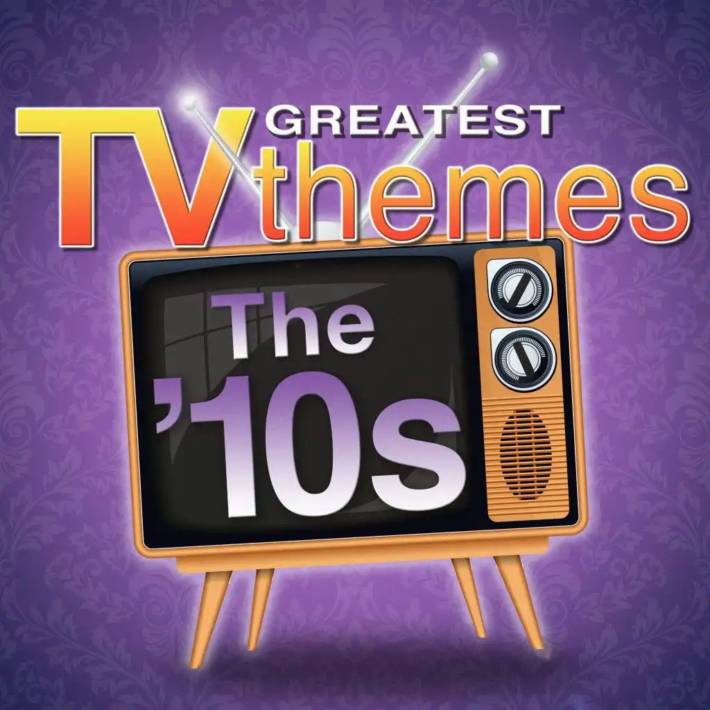 Greatest TV Themes: The 10s