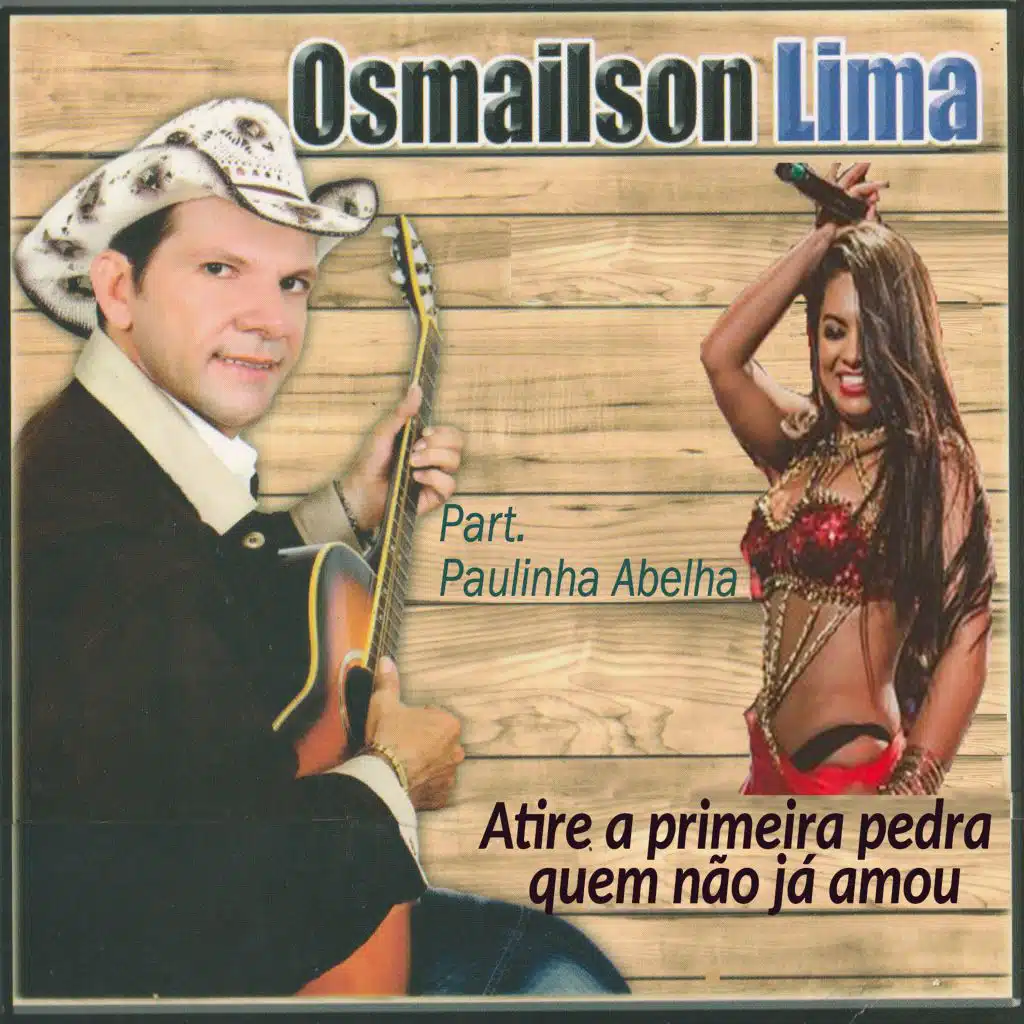 Atire a Primeira Pedra Quem Não Já Amou (feat. Paulinha Abelha)