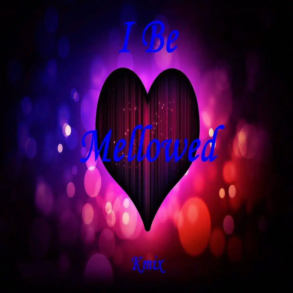 I Be Mellowed