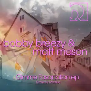Bobby Breezy & Matt Mason