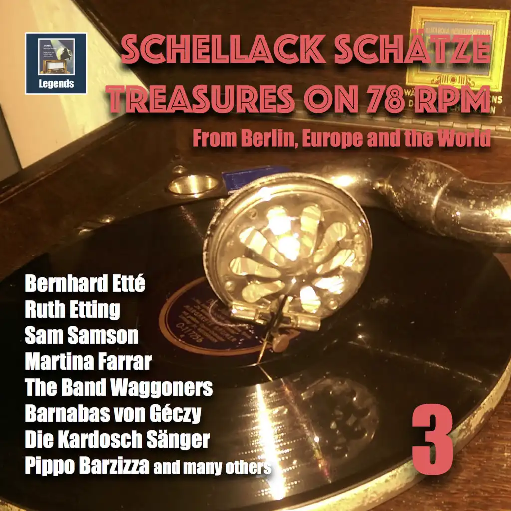 Schellack Schätze: Treasures on 78 RPM from Berlin, Europe and the World, Vol. 3