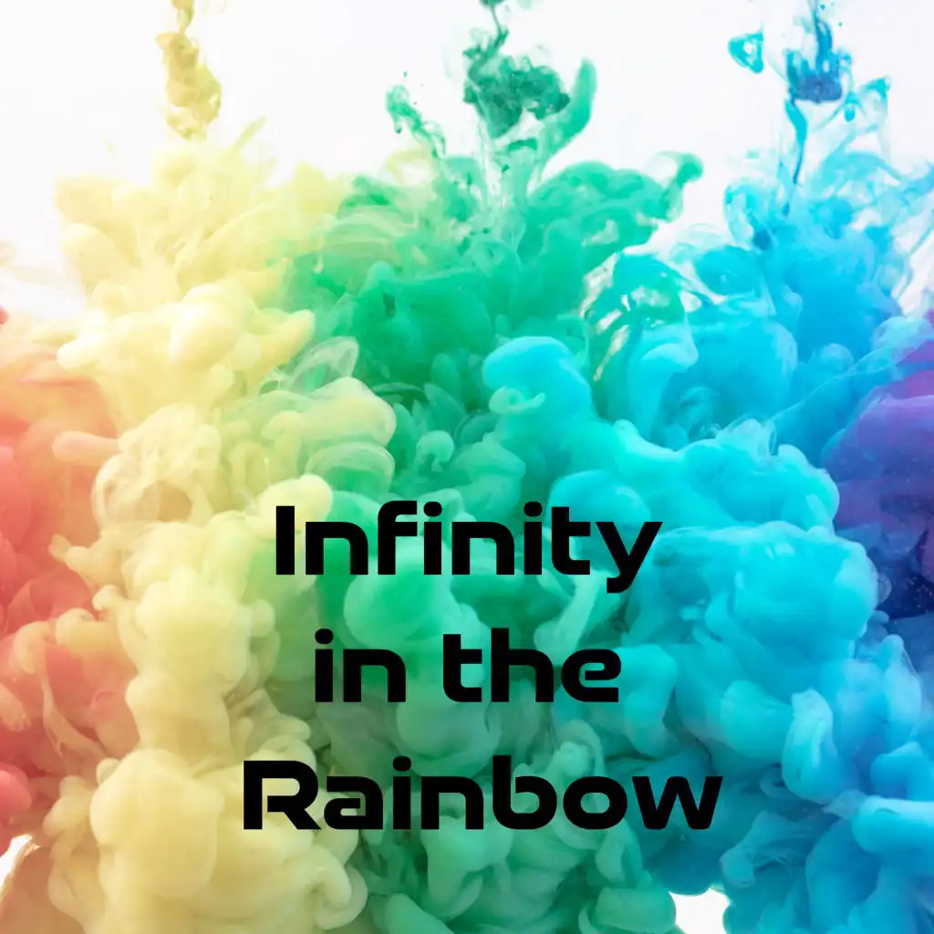 Infinity In The Rainbow