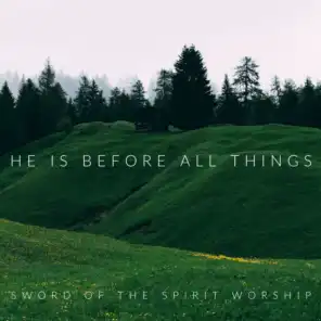 He Is Before All Things
