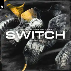 Switch (TCTS Remix) [feat. Dope Earth Alien]
