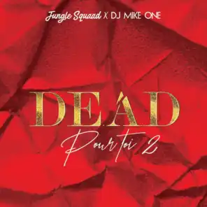 Dead pour toi, Vol. 2 (feat. DJ Mike One)