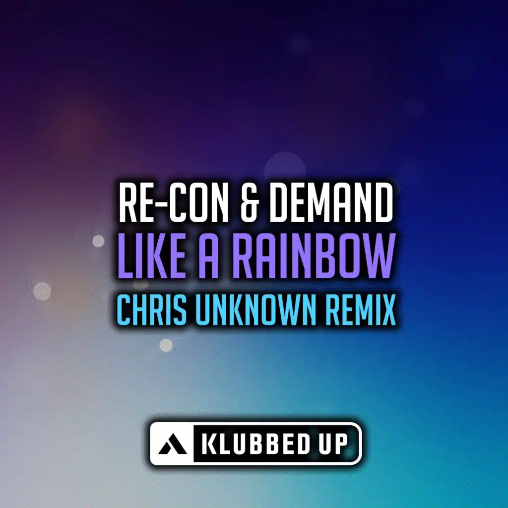 Like A Rainbow (Chris Unknown Radio Edit Remix) [feat. Mandy Edge]