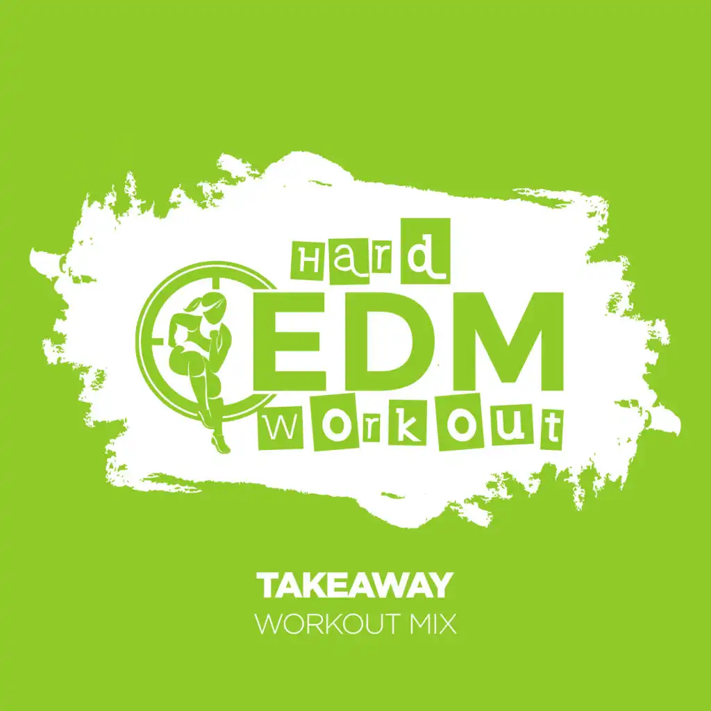 Takeaway (Workout Mix 140 bpm)