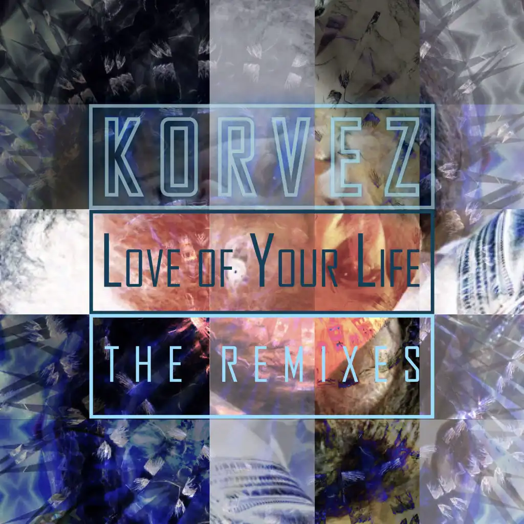 Love Of Your Life (Korvez Trance Remix) [feat. Eve]