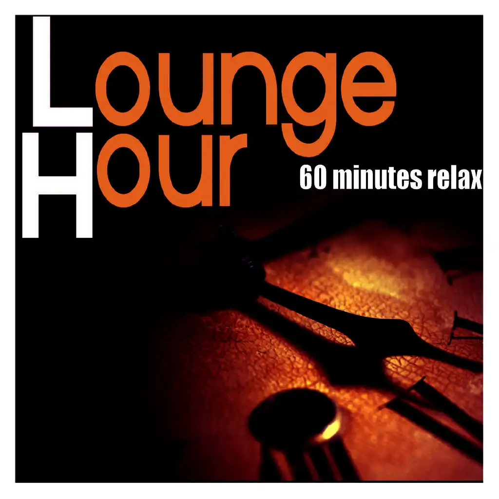 Lounge Hour - 60 Minutes Relax