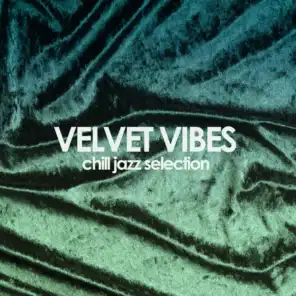 Velvet Vibes (Chill Jazz Selection)