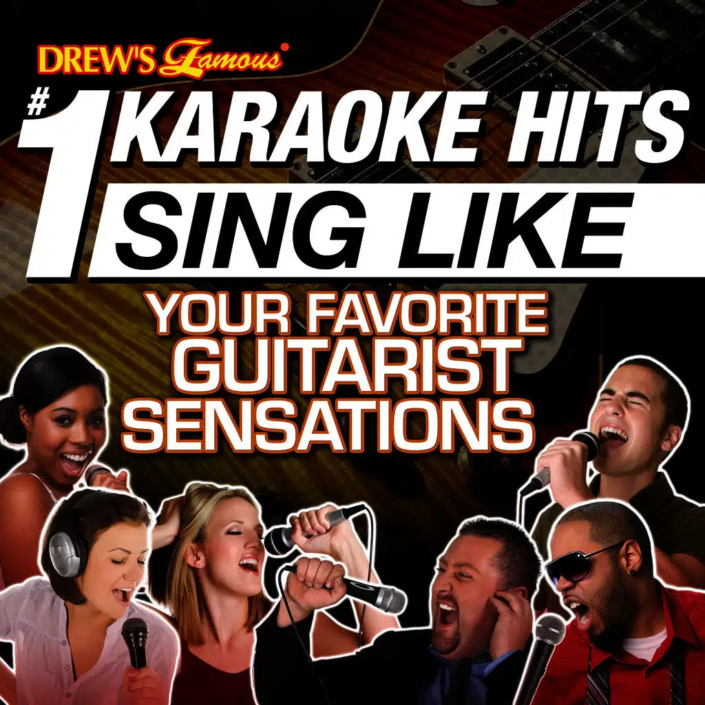 Drew's Famous #1 Karaoke Hits: Sing Like Your Favorite Guitarist Sensations