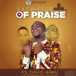 Sacrifice of Praise (feat. Mins Desmond & Mins Emma Arthur)