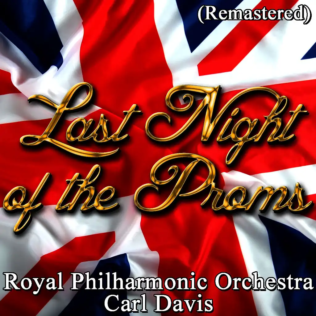 Last Night of the Proms (Remastered)
