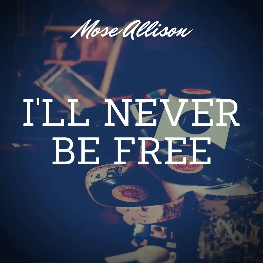 I'll Never Be Free