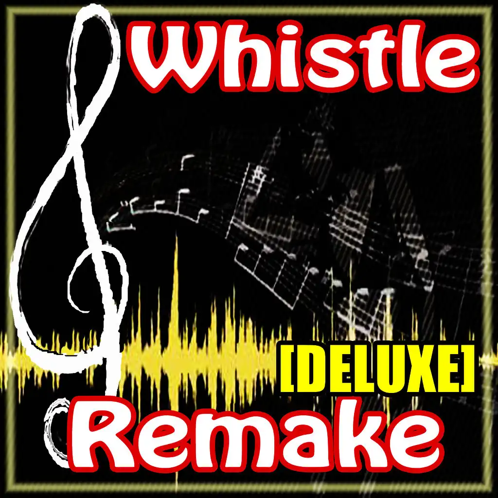 Whistle (Flo Rida Remake)