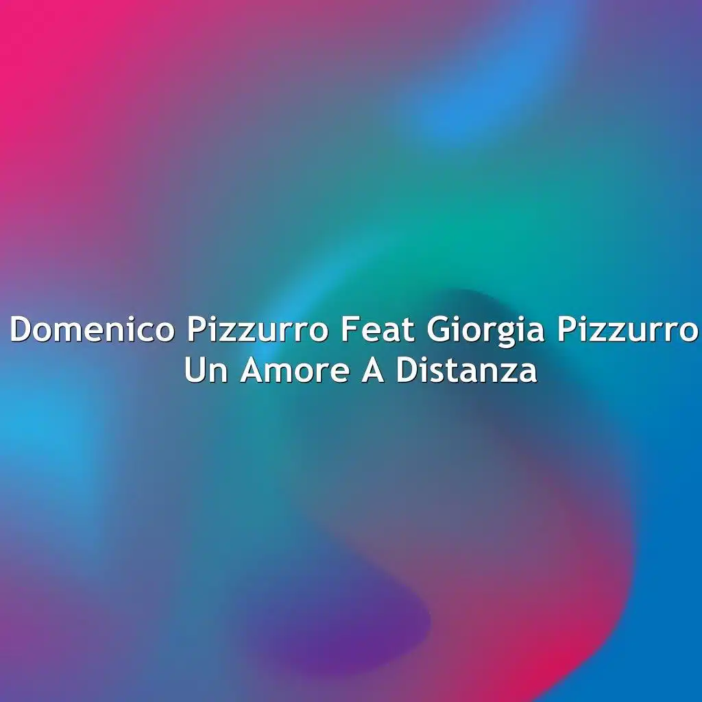 Un amore a distanza (feat. Giorgia Pizzurro)