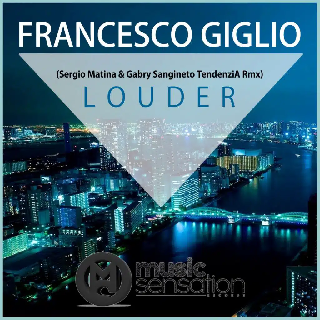 Louder (Sergio Matina & Gabry Sangineto TendenziA Rmx) [feat. Sergio Matina, Gabry Sangineto]