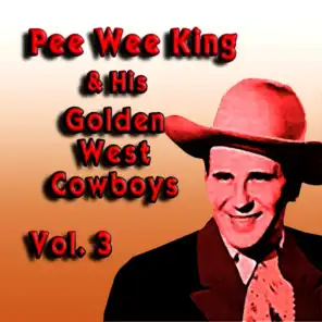 Pee Wee King & His Golden West Cowboys, Vol. 3