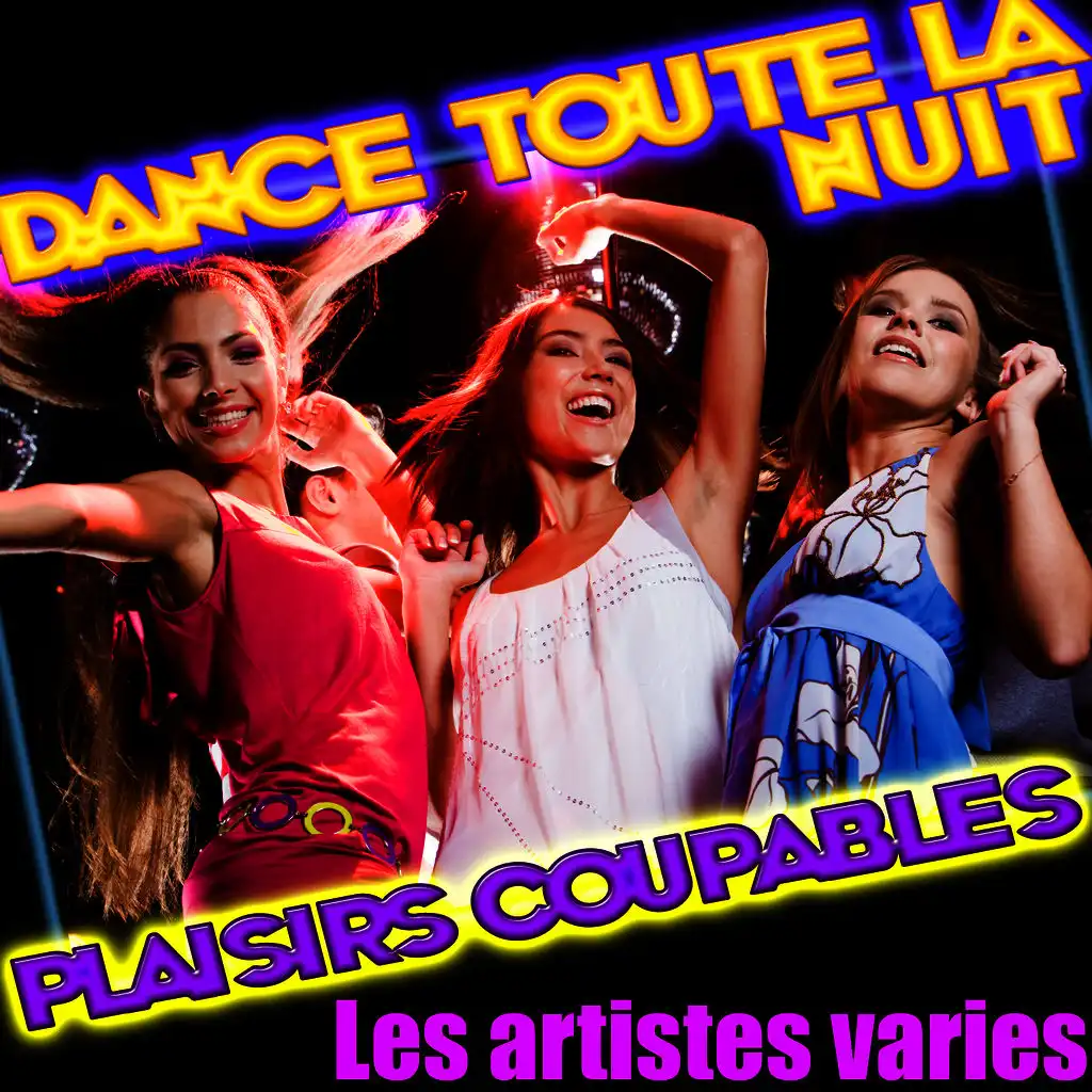 Dance toute la nuit - Plaisirs coupables