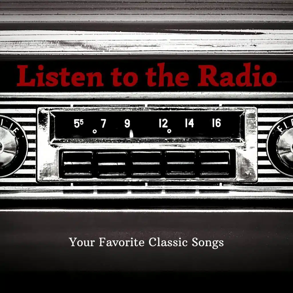 Listen to the Radio.