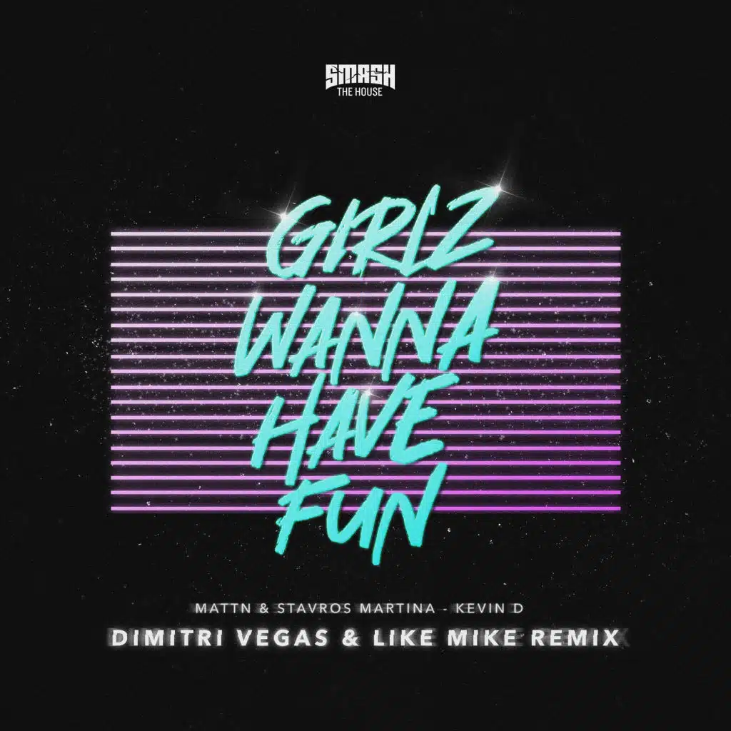 Girlz Wanna Have Fun (Dimitri Vegas & Like Mike Remix)