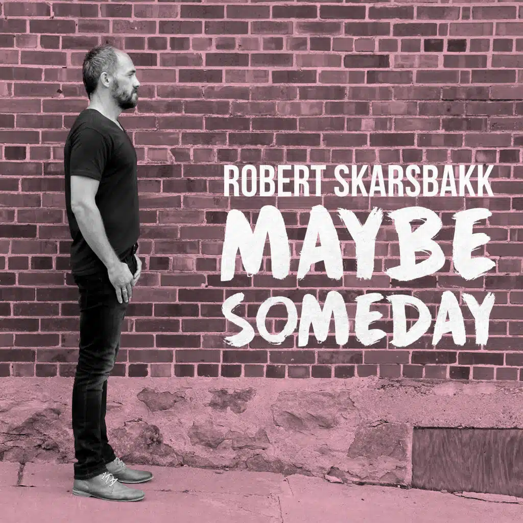 Maybe Someday