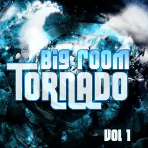 Big Room Tornado, Vol. 1