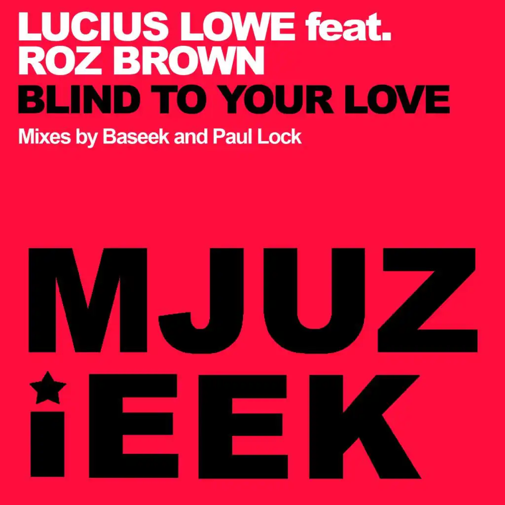 Blind To Your Love (Baseek Remix) [feat. Roz Brown]