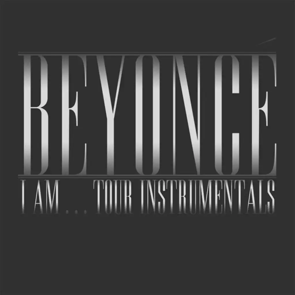 Beyoncé I Am...Tour Instrumentals (Live)