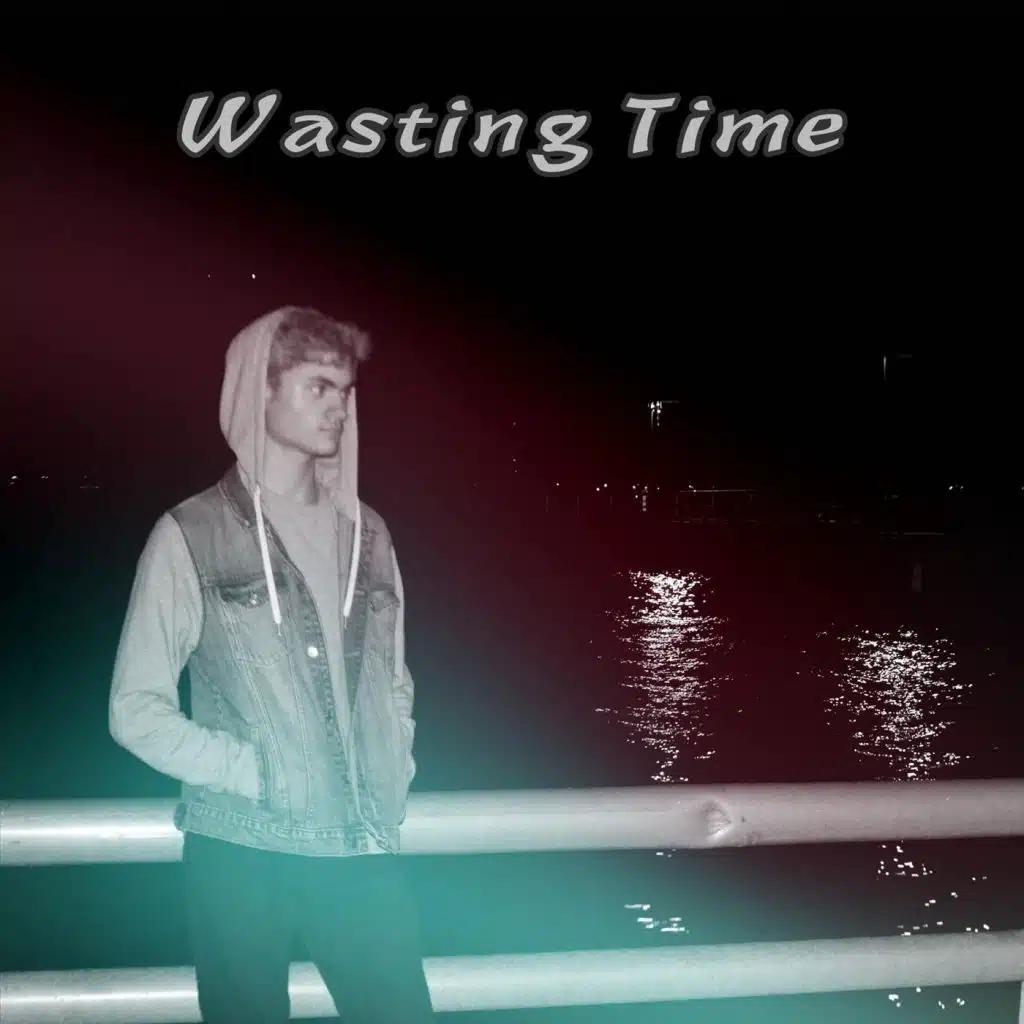Wasting Time (feat. Joel Lopez)