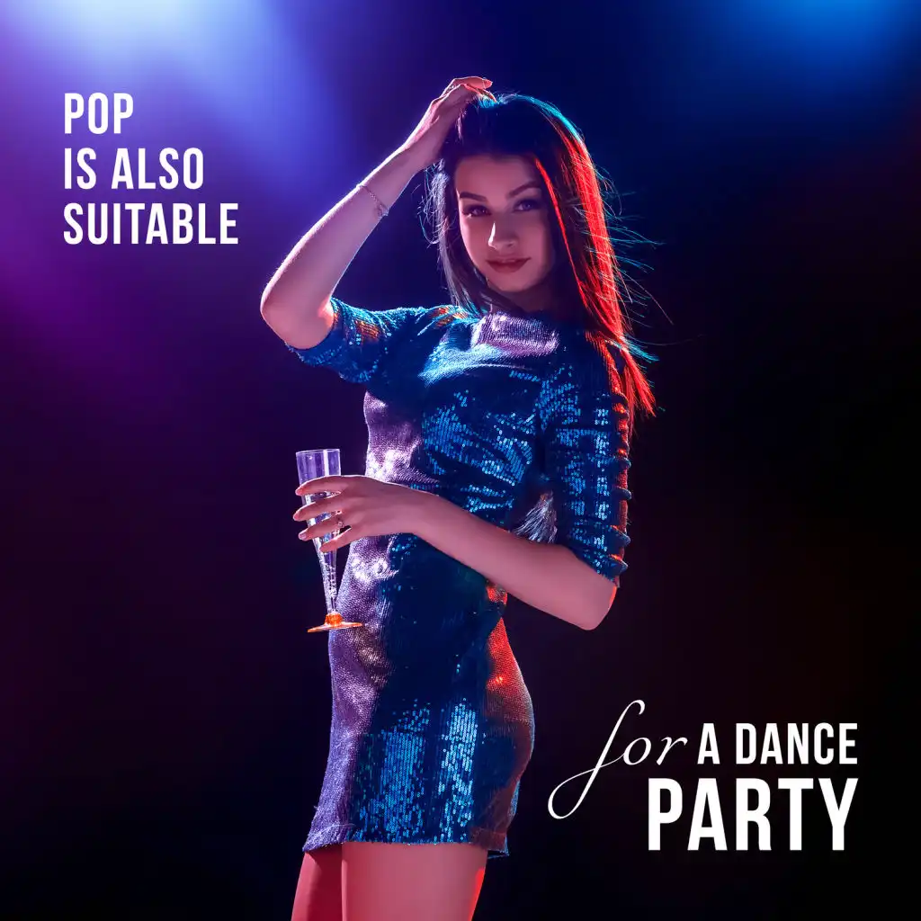 POP is Also Suitable for a Dance Party