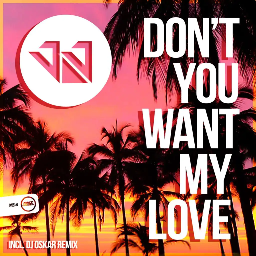 Dont You Want My Love (DJ Oskar Remix)