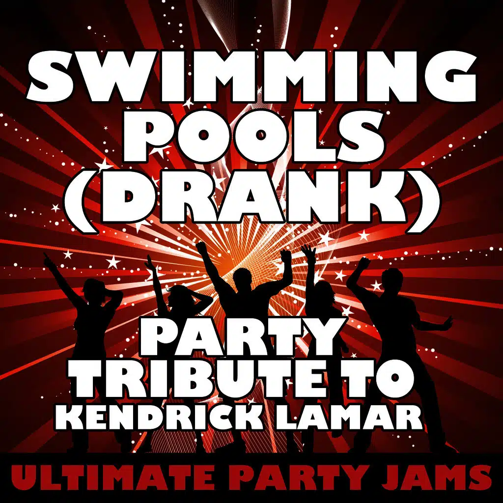 Swimming Pools (Drank) [Party Tribute to Kendrick Lamar]