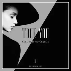 True You (Cipcura Remix) [feat. Charlie]