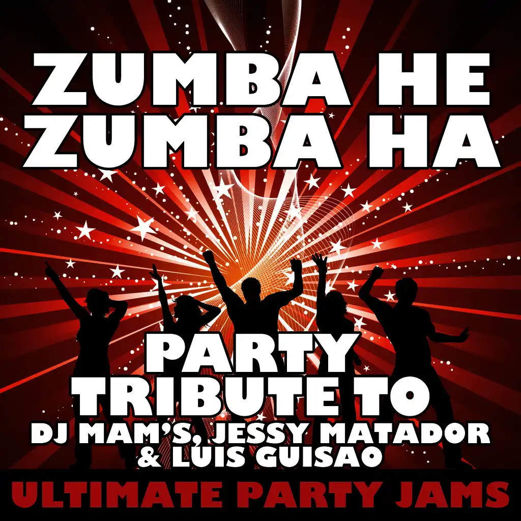 Zumba He Zumba Ha (Party Tribute to DJ Mam's, Jessy Matador & Luis Guisao)