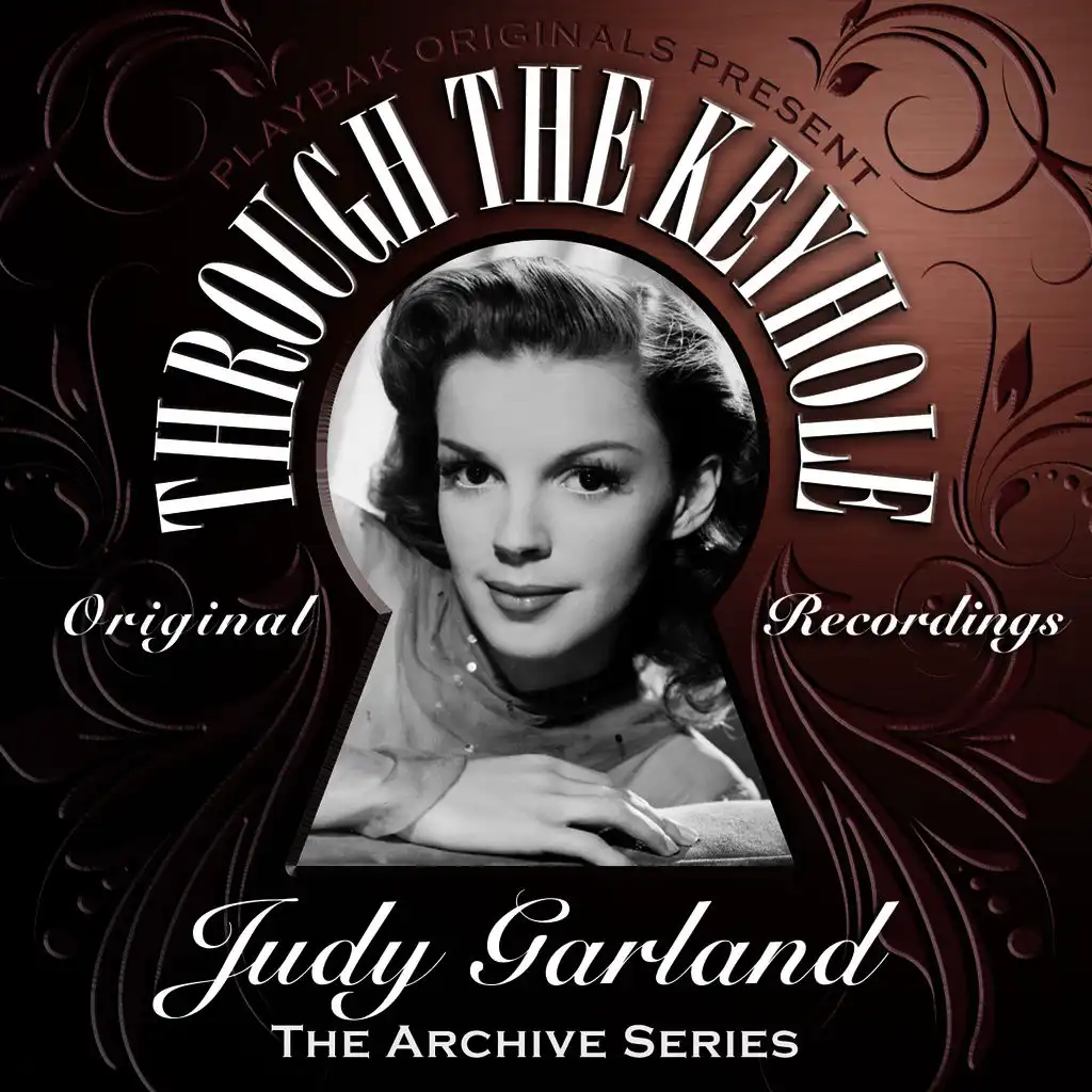Playbak Originals Present - Through the Keyhole - Judy Garland