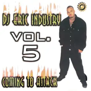 Dj Eric Industry, Vol. 5 Coming To Attack