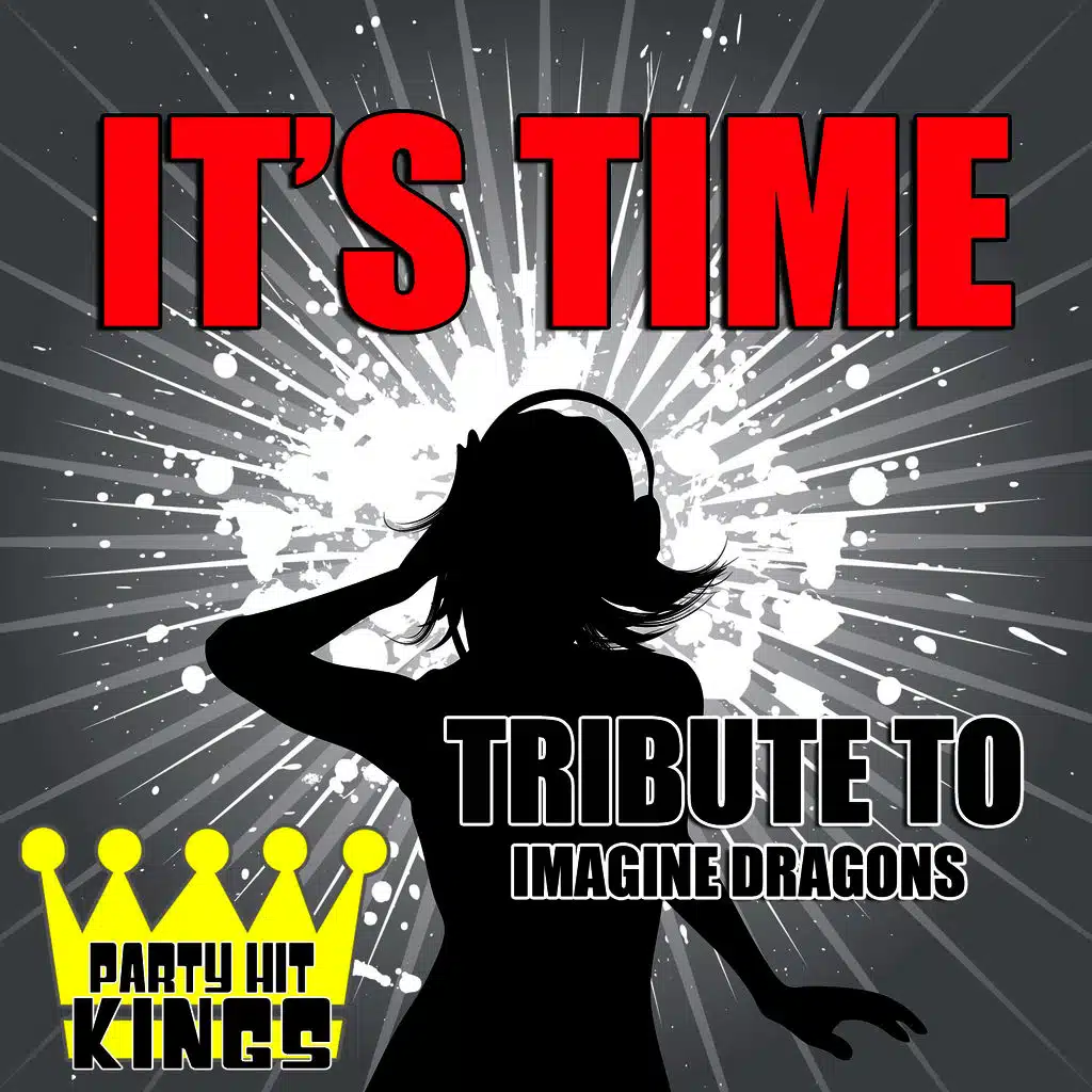 It's Time (Tribute to Imagine Dragons)
