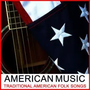 American Music: Traditional American Folk Songs