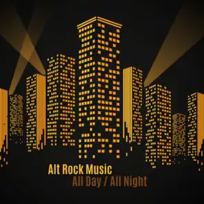 Alt Rock Music – All Day, All Night